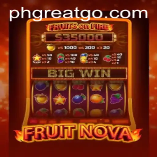 Exploring the World of FruitNova: A Remarkable Gaming Experience with PHGREAT